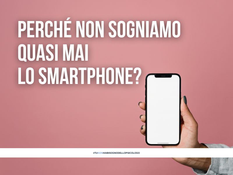 Perché non sogniamo quasi mai lo smartphone?